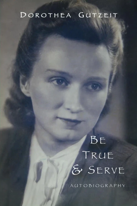 Be True & Serve: An Autobiography