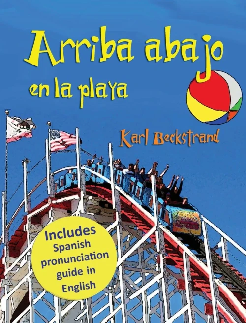 Arriba, abajo en la playa/ Up, Down at the Boardwalk: Un libro de opuestos/ Opposites (Spanish Edition)