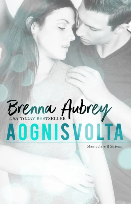 A ogni svolta (Manipolare il Sistema) (Italian Edition)