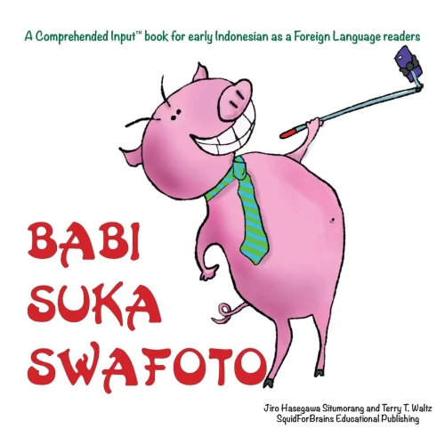 Babi Suka Swafoto: For new readers of Indonesian as a Second/Foreign Language (Indonesian Edition)