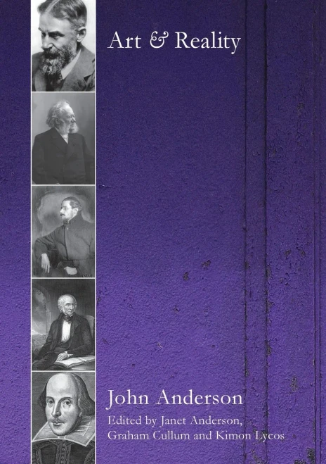 Art and Reality: John Anderson on Literature and Aesthetics