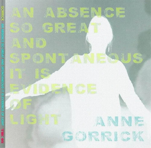 An Absence So Great and Spontaneous It Is Evidence of Light
