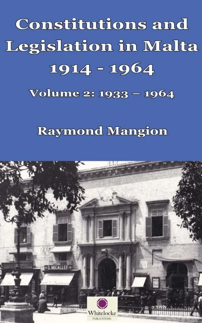 Constitutions and Legislation in Malta 1914 - 1964: Volume 2: 1933-1964