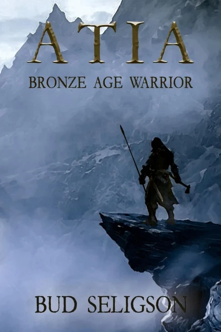 Atia: Bronze Age Warrior (Bronze Age Warrior Series)
