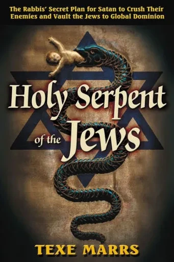 Holy Serpent of the Jews : The Rabbis' Secret Plan for Satan to Crush Their Enemies and Vault the Jews to Global Dominion