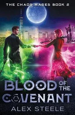 Blood of the Covenant: An Urban Fantasy Action Adventure (The Chaos Mages)
