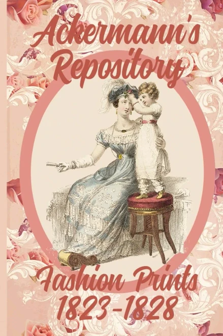 Ackermann's Repository Fashion Prints 1823-1828