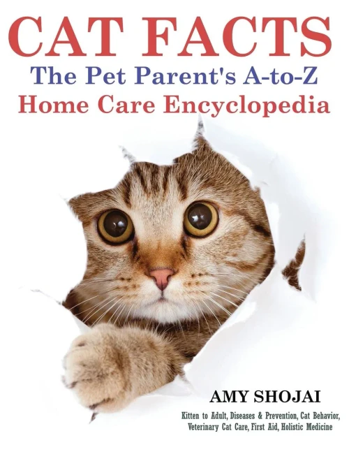 Cat Facts: The Pet Parent's A-to-Z Home Care Encyclopedia