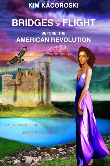 Bridges of Flight Before the American Revolution: An Incredibly Dry Vintage Comedy (Flight Series)
