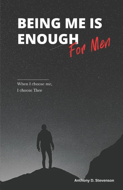 Being Me Is Enough... For Men