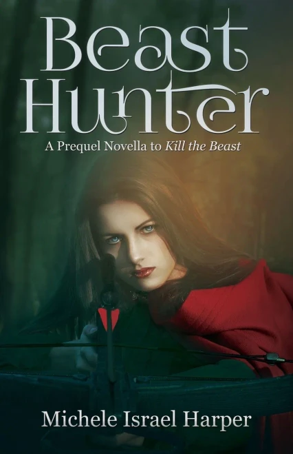 Beast Hunter: A Prequel Novella to Kill the Beast (0) (Beast Hunters)