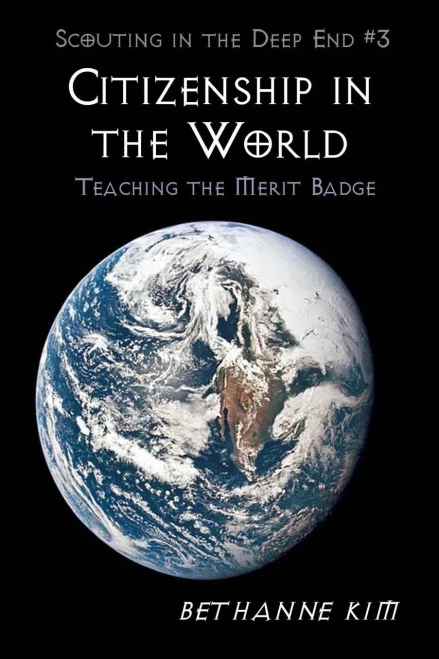 Citizenship in the World: Teaching the Merit Badge (Scouting in the Deep End)