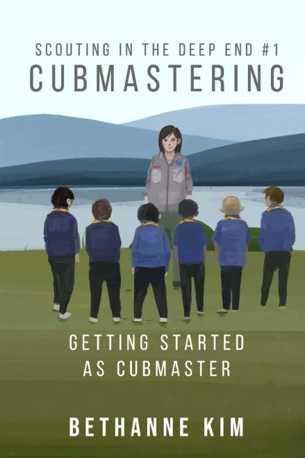 Cubmastering: Getting Started as Cubmaster (Scouting in the Deep End)