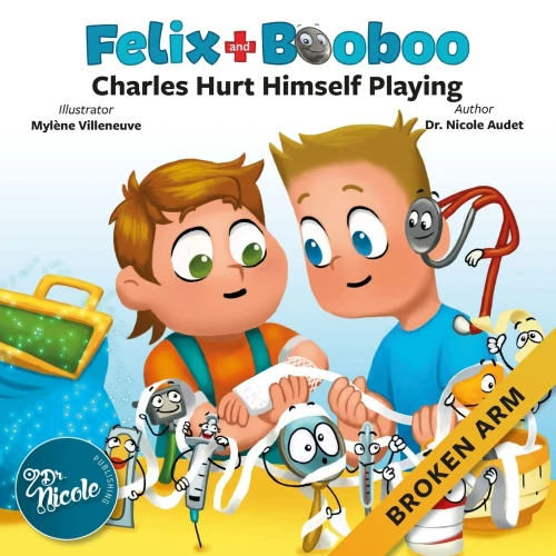 Charles Hurt Himself Playing: Broken Arm (Felix and Booboo)