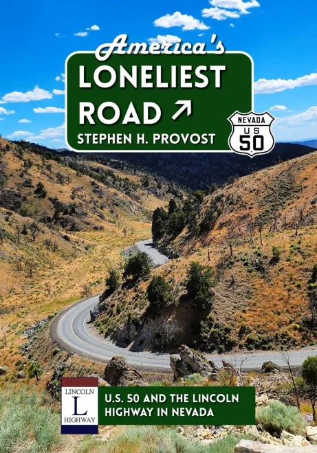 America's Loneliest Road: U.S. 50 and the Lincoln Highway in Nevada (Highways of the West)