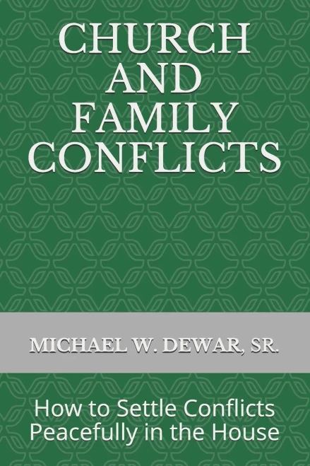 CHURCH AND FAMILY CONFLICTS: How to Settle Conflicts Peacefully in the House