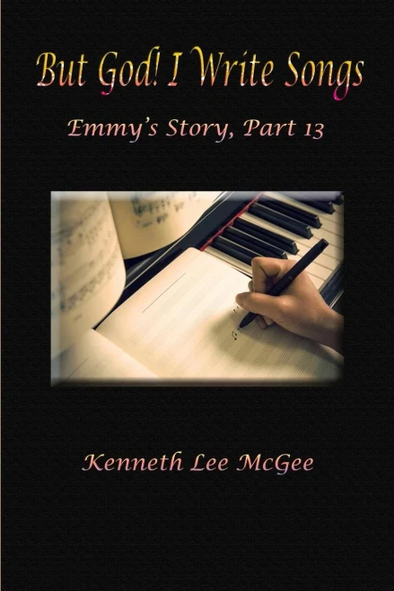 But God! I Write Songs: Emmy's Story, Part 13