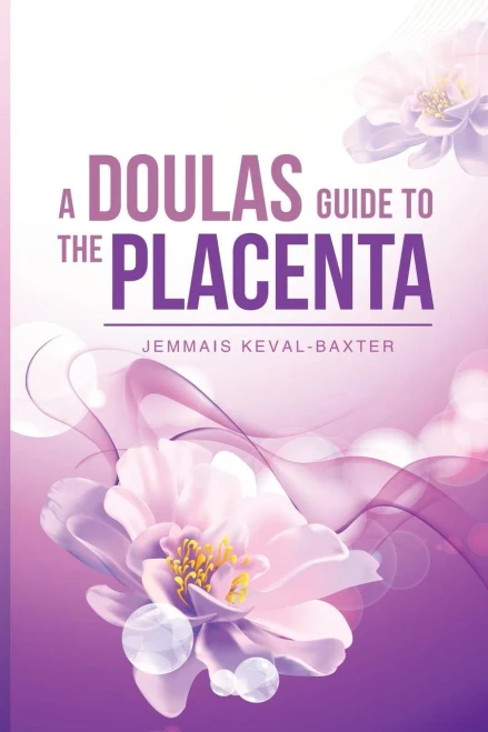 A Doula's guide to the Placenta