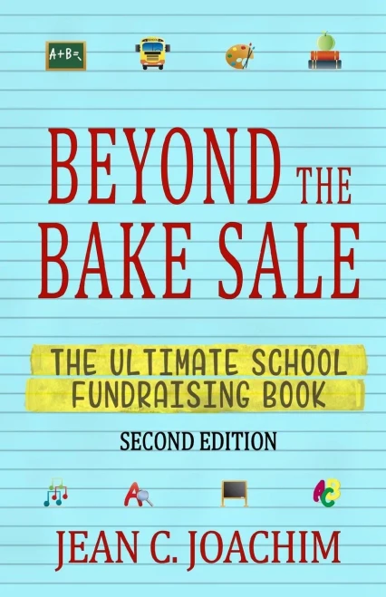 Beyond the Bake Sale: The Ultimate School Fund-Raising Book (Second Edition)