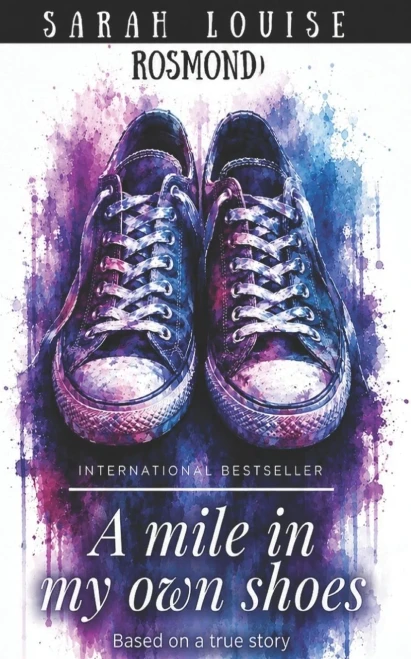 A mile in my own shoes: Based on a true story (The Sarah Rosmond Story)