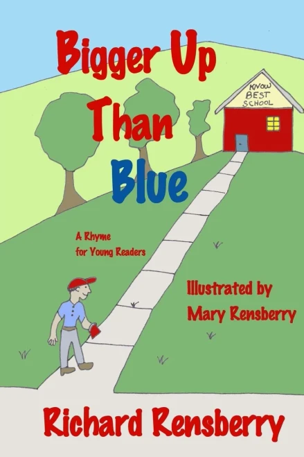 Bigger Up Than Blue: A Rhyme for Young Readers (QuickTurtle Books Presents Rhyme for Young Readers Series)