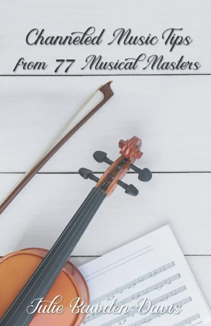 Channeled Music Tips from 77 Musical Masters (The Channeled Masters Series)