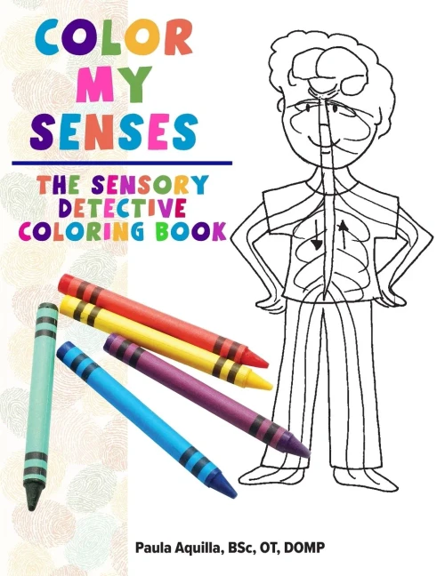 Color My Senses: The Sensory Detective Coloring Book