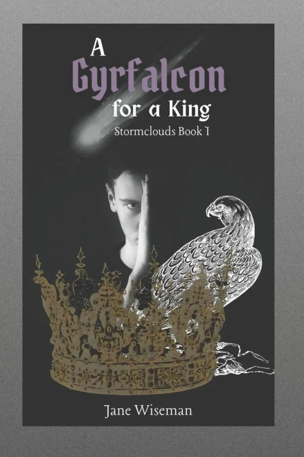 A Gyrfalcon for a King: A fantasy novel of intrigue, loyalty, and dark portents (Stormclouds)