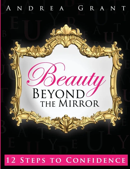 Beauty Beyond the Mirror: 12 Steps to Confidence (1)