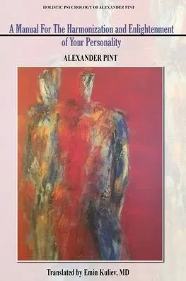 A Manual for the Harmonization and Enlightenment of Your Personality: Book I