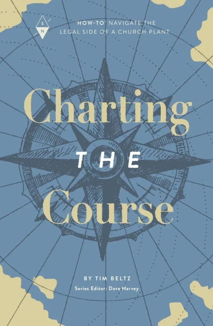 Charting the Course: "How-To" Navigate the Legal Side of a Church Plant