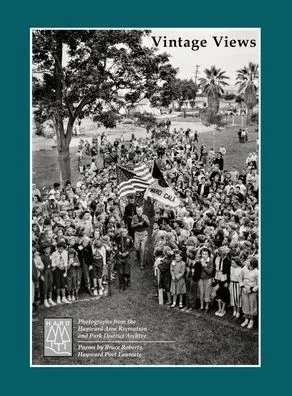 Hayward Vintage Views: Photographs from the Hayward Area Recreation and Park District Archive