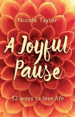 A Joyful Pause: 52 ways to love life