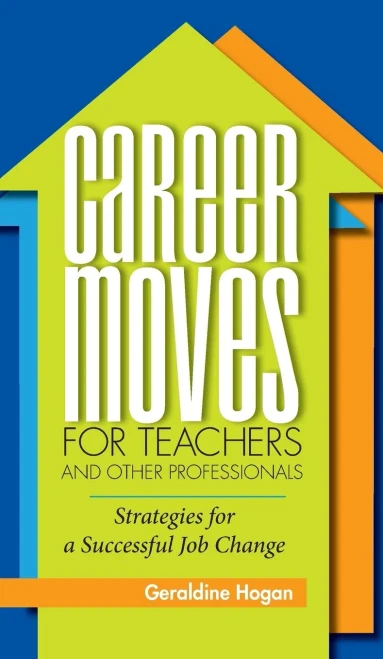 Career Moves for Teachers and Other Professionals: Strategies for a Successful Job Change