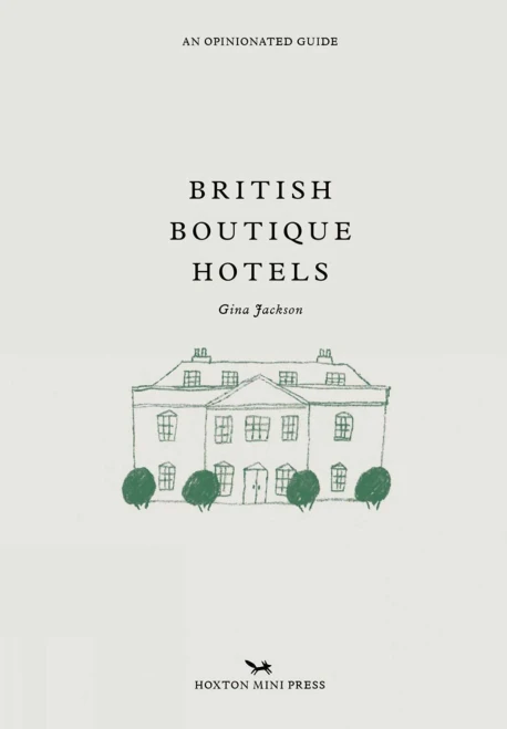 British Boutique Hotels (Opinionated Guides)