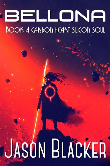 Bellona: Book 4 (Carbon Heart Silicon Soul)