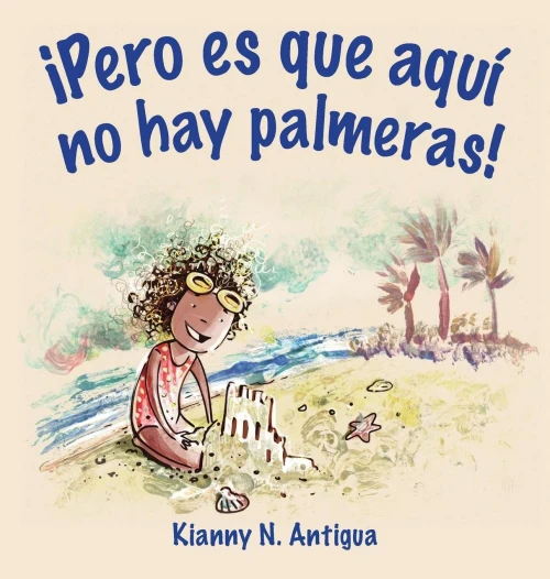 ¡Pero es que aquí no hay palmeras! (Spanish Edition)