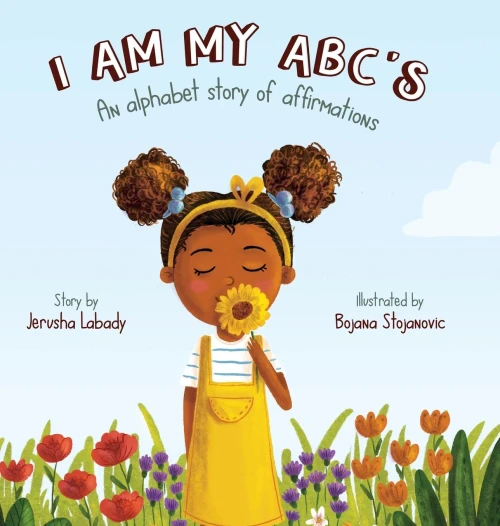I Am My ABC's : An Alphabet Story of Affirmations
