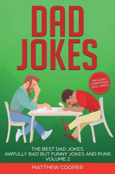 Dad Jokes: The Best Dad Jokes, Awfully Bad but Funny Jokes and Puns Volume 2