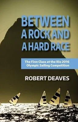 Between a Rock and a Hard Race: The Finn Class at the Rio 2016 Olympic Sailing Competition