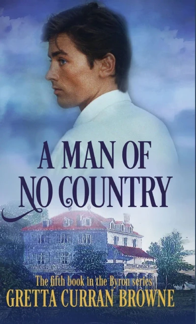 A MAN OF NO COUNTRY: Book 5 of the Lord Byron Series (Continental)