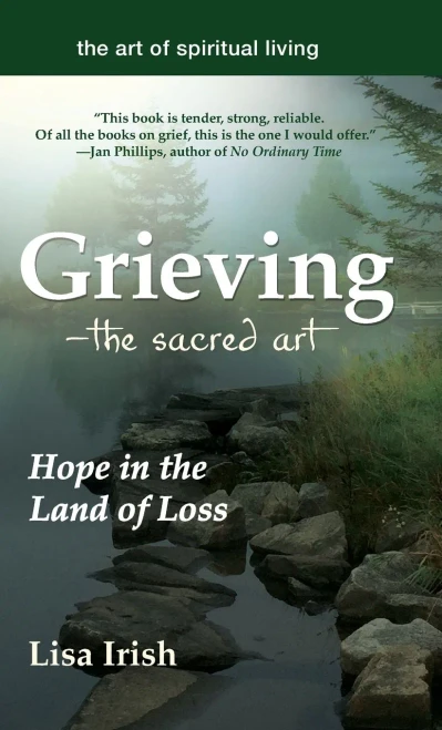 Grieving?The Sacred Art: Hope in the Land of Loss (The Art of Spiritual Living)
