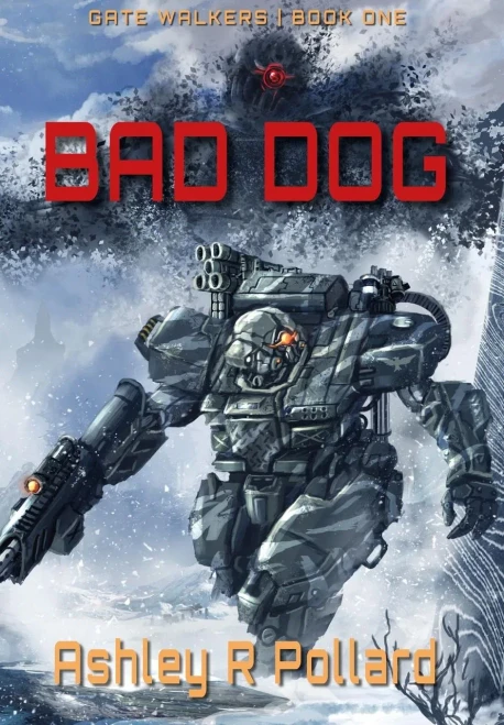 Bad Dog: Military Science Fiction Across A Holographic Multiverse (Gate Walkers)