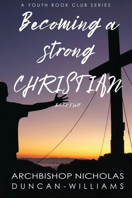 Becoming a Strong Christian (Duncan-Williams Youth)
