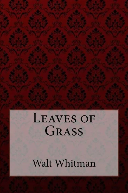 Leaves of Grass Walt Whitman