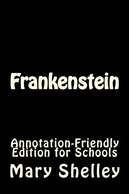 Frankenstein: Annotation-Friendly Edition for Schools