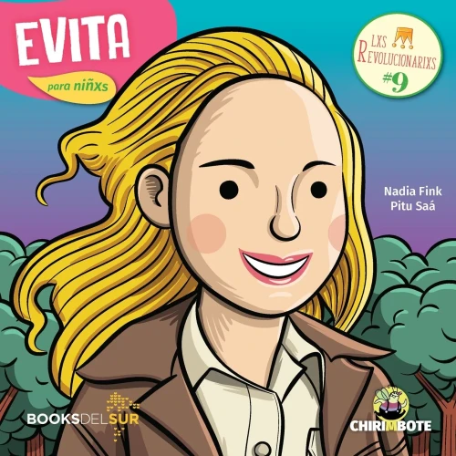 Evita para niñxs: Dirigente política y actriz argentina (Lxs Revolucionarixs) (Spanish Edition)