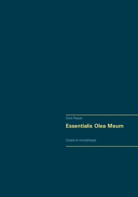 Essentialis Olea Meum: Conseils en Aromathérapie (BOOKS ON DEMAND) (French Edition)