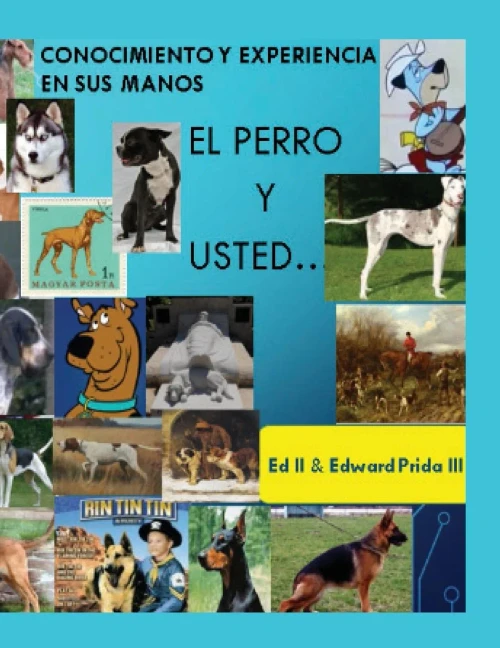 El Perro: Usted y su perro (Spanish Edition)