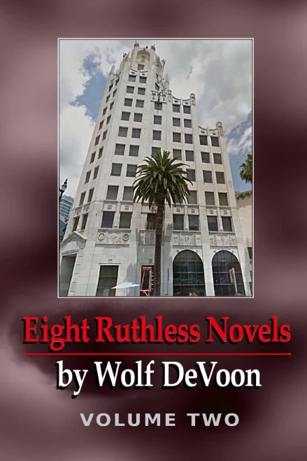 Eight Ruthless Novels by Wolf DeVoon, Vol. 2